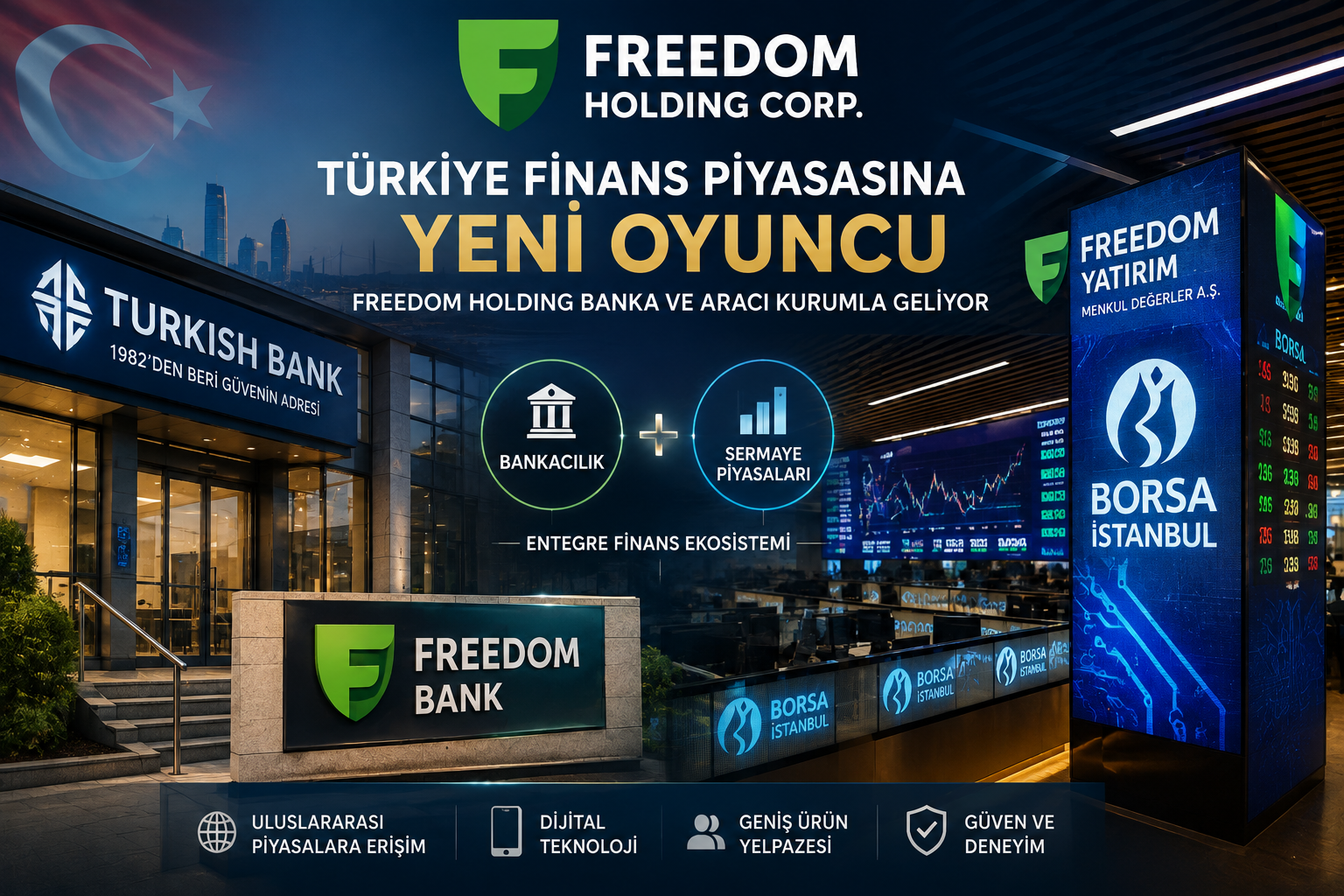 Freedom Holding Türkiye finans piyasasına Turkish Bank ve Freedom Yatırım ile giriyor, SPK geniş yetkili aracı kurum onayı ve Borsa İstanbul