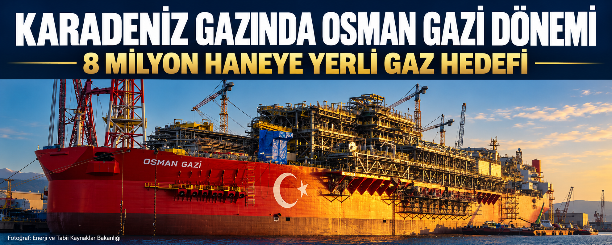 Osman Gazi yüzer üretim platformu ve Karadeniz doğal gaz üretimi