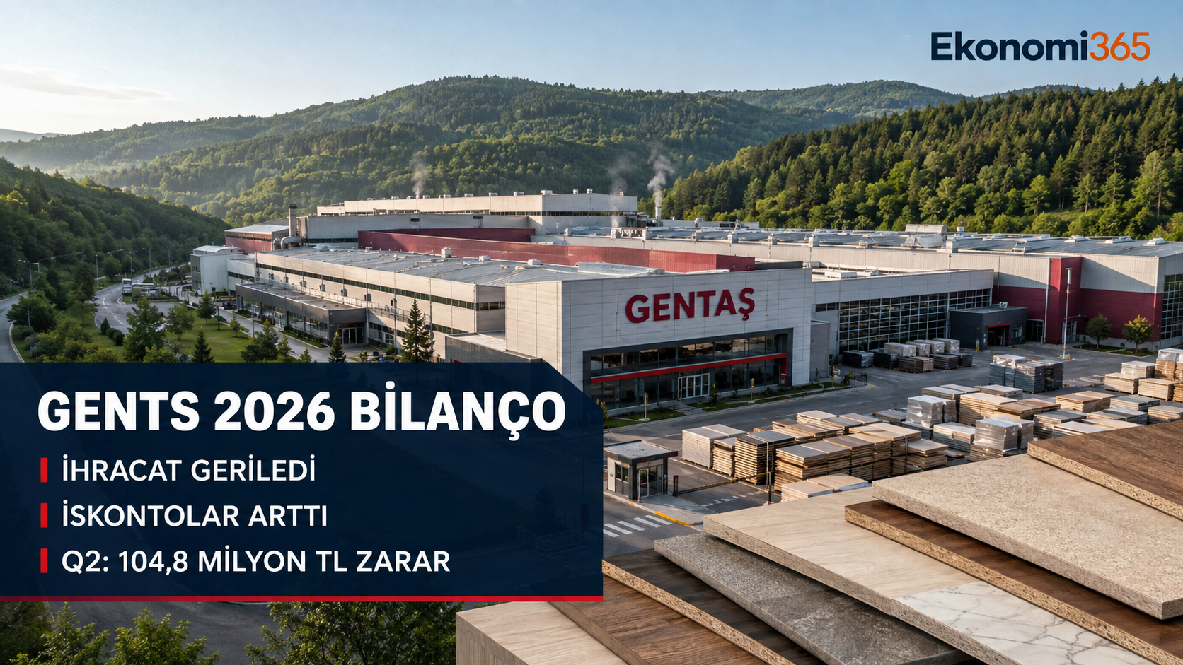 Gentaş GENTS 2026 ilk yarı bilanço analizi ihracat satış iskontoları ikinci çeyrek zararı GENKM değerleme geliri finansal borçlar nakit akışı ve SWOT analizi